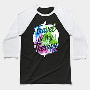 Travel is my Therapy Baseball T-Shirt